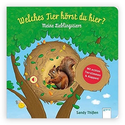 Welches Tier hörst Du hier - Meine Lieglingstiere, Verlag: Arena, ISBN: 978-3401716565, 21.07.2020