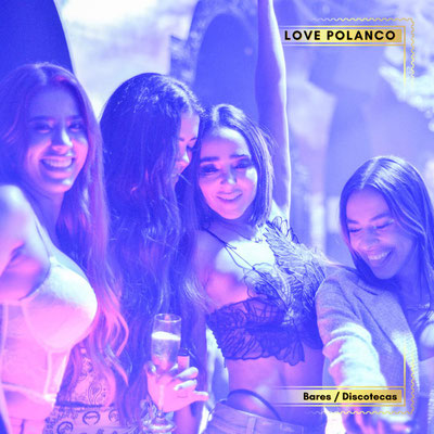 love polanco, antros en cdmx, antros en polanco