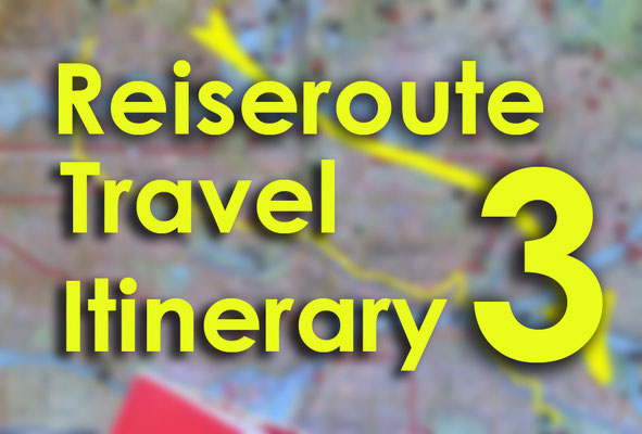 Reiseroute 3 / Travel itinerary 3