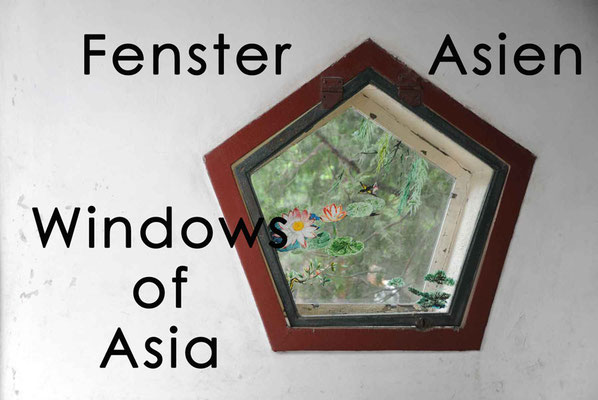 Fotogalerie Fenster Asien / Photogallery Windows of Asia