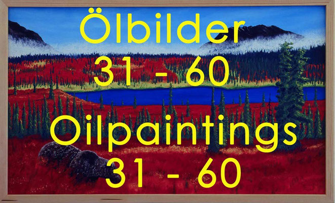 Ölbilder 31 - 60 / Oilpaintings 31 - 60