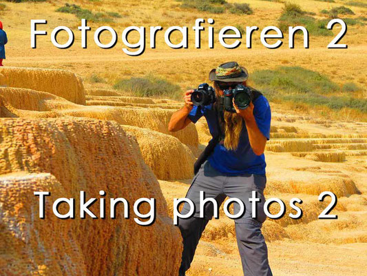 Fotografieren 2 / Taking photos 2  - Photogallery