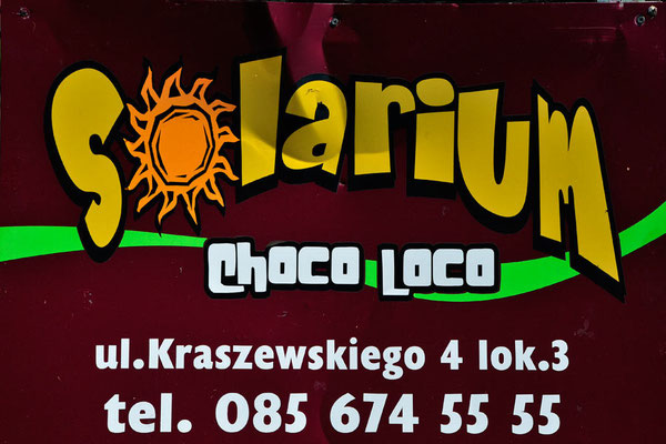 Polen.Bialystok3. Der ist schon loco (verrückt) wer sich im Solarium choco-braun bräunen lässt.