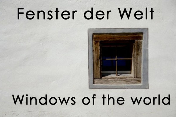 Fotogalerie Fenster der Welt / Photogallery Windows of the world