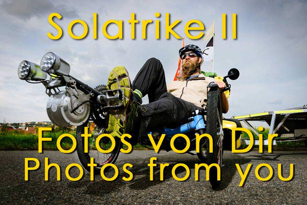 Solatrike II Fotos von Dir 1 / Photos from you 1