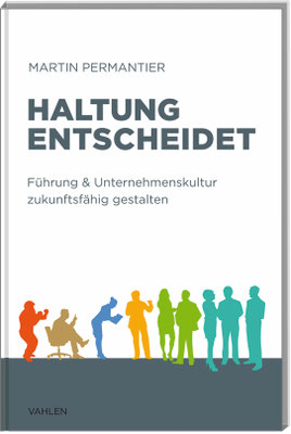 Haltung entscheidet - Führung & Unternehmenskultur zukunftsfähig gestalten
