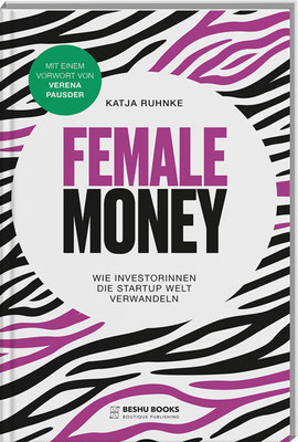 Female Money - Wie Investorinnen die Startup Welt verwandeln