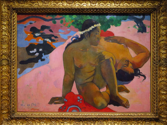 Paul Gauguin (1848 - 1903): "Wie! Du bist eifersüchtig?" (Aha oe feii?), 1892