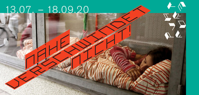 Flyer_Nähe verschwindet nicht! 13.07. bis 18.09.2020 im RAW München
