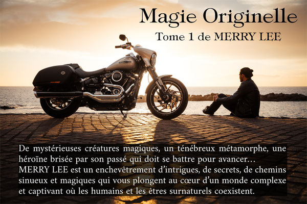 Magie Originelle, tome 1 de Merry Lee de Claytone Carpe - Thème moto