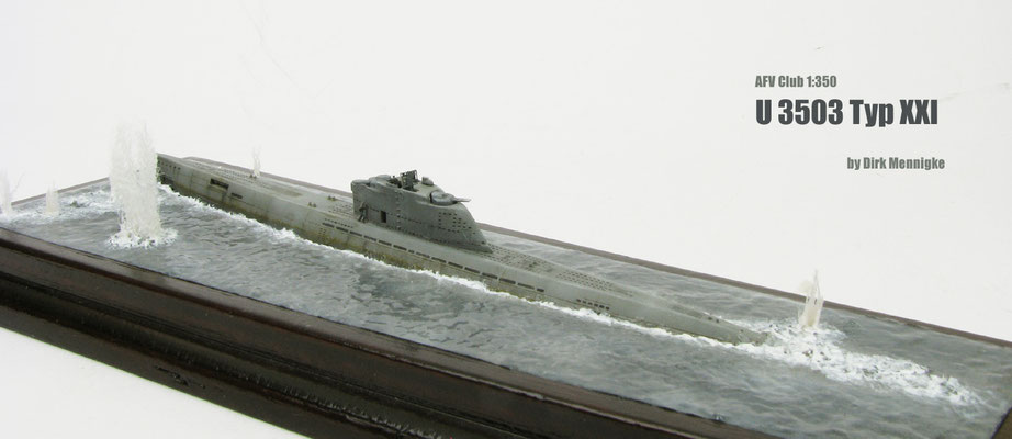 U 3503 "Under Attack" Typ XXI 1/350 AFV Club by Dirk Mennigke