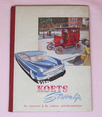 Van koets tot stroomlijn, deel 1, 1952. Geschiedenis en technische ontwikkeling van de automobiel, 100 kleurenplaatjes. Uitgegeven door Koninklijke Beschuit Haust.