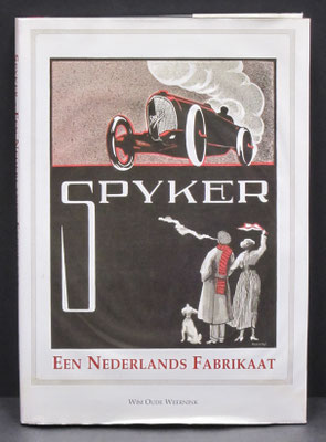 Boek Spyker, een Nederlands fabrikaat 1880 - 1926. Wim Oude Weernink, 1998.