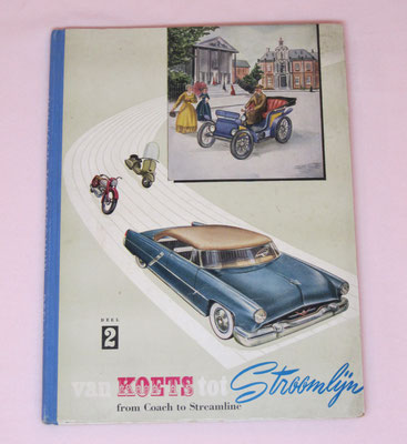 Van koets tot stroomlijn, deel 2, 1954. Geschiedenis en technische ontwikkeling van de automobiel e.d, 100 kleurenplaatjes. Uitgegeven door Koninklijke Beschuit Haust.