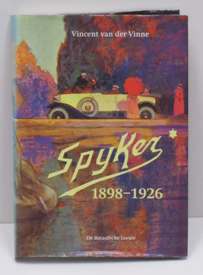 Boek Spyker 1898-1926. Vincent van der Vinne. De Bataafsche Leeuw 1998.