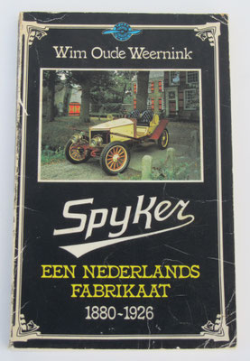 Boek Spyker, een Nederlands fabrikaat 1880 - 1926. Wim Oude Weernink, 1976.