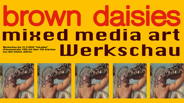 brown daisies - Werkschau März 2022
