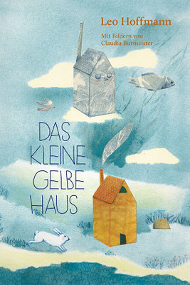 Vorlesebuch "Das kleine gelbe Haus", Leo Hoffmann, Freies Geistesleben, 2022, Shortlist Carl Buch Preis 2023