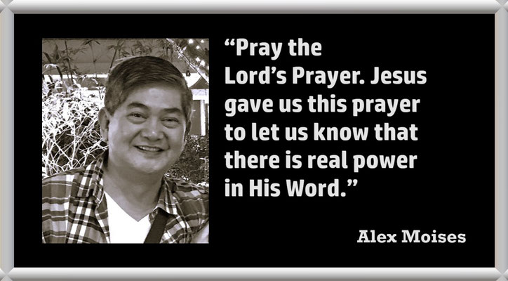Alex Moises: On the Power of the Lord’s Prayer