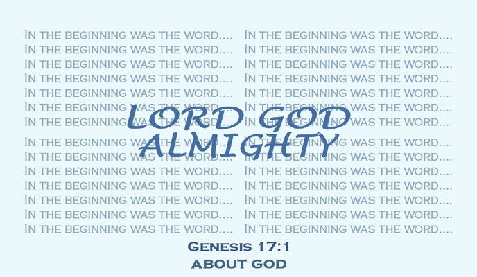 A Faith Expression… About God: Lord God Almighty - Based on Bible Verse Genesis 17:1
