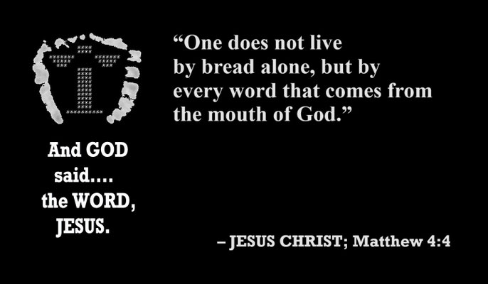 By Jesus Christ; Matthew 4:4