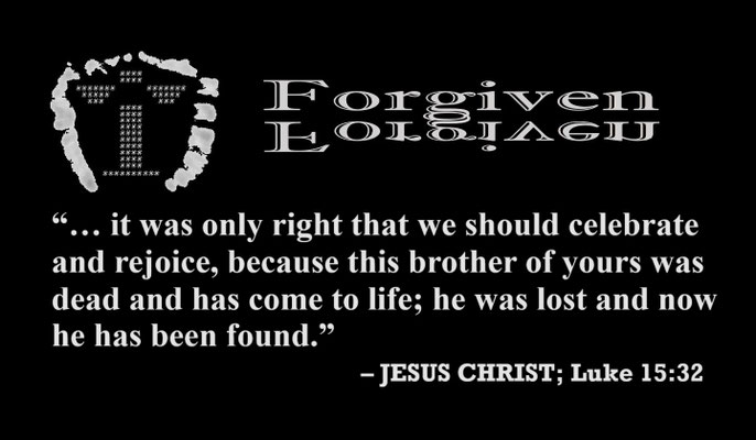 By Jesus Christ; Luke 15:32