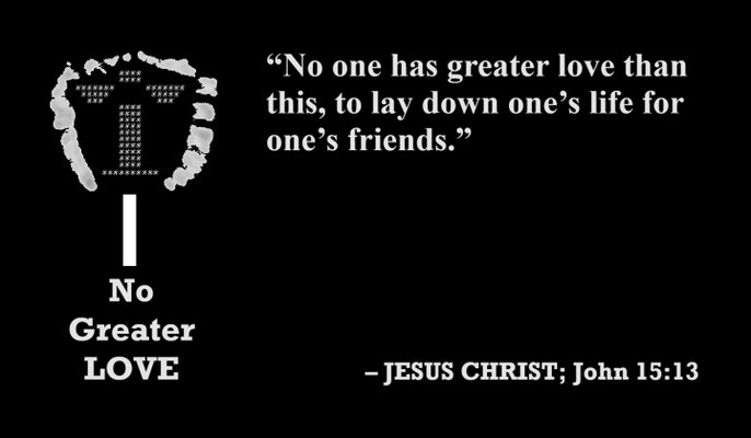 By Jesus Christ; John 15:13