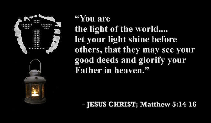 By Jesus Christ; Matthew 5:14-16