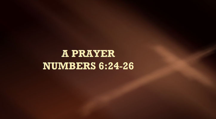 A Prayer: Bible Verses Numbers 6:24-26