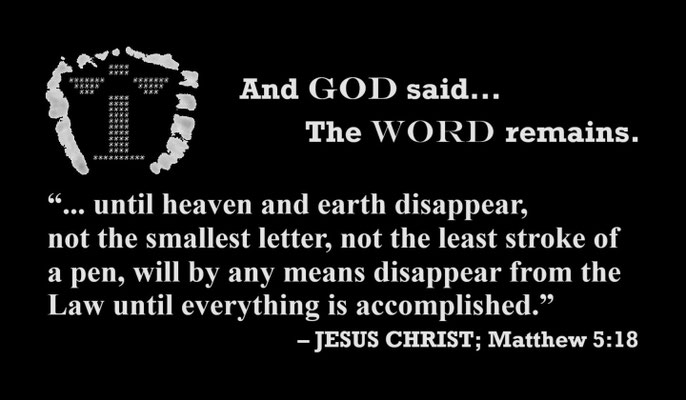 By Jesus Christ; Matthew 5:18