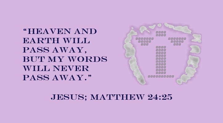 The WORD Remains - Jesus; Matthew 24:25