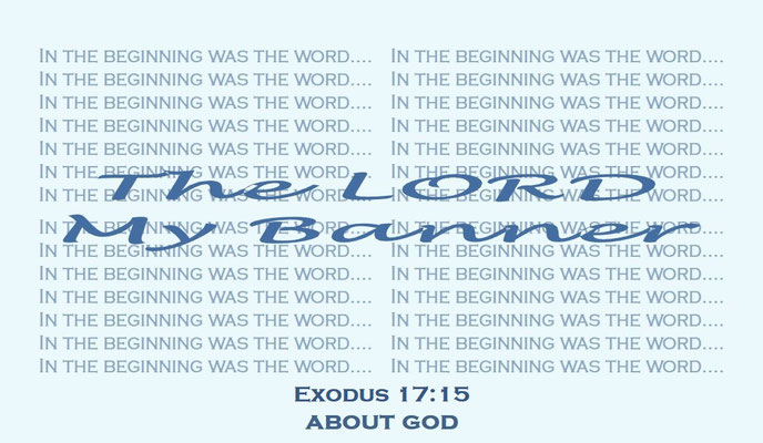 A Faith Expression… About God: The Lord My Banner - Based on Bible Verse Exodus 17:15