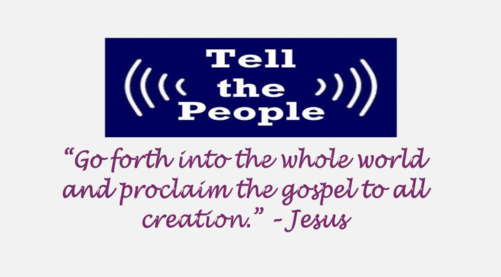 Tell the People - Jesus; Mark 16:15