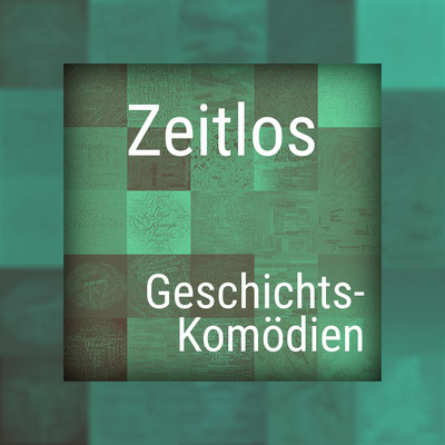 theatertexter - Zeitlos Geschichtskomödien - Histotainment