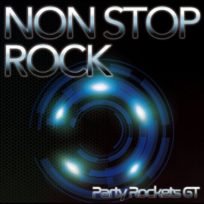 Party Rockets GT - Non Stop Rock