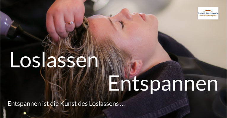 Loslassen – Entspannen - Entspannen ist die Kunst des Loslassens …