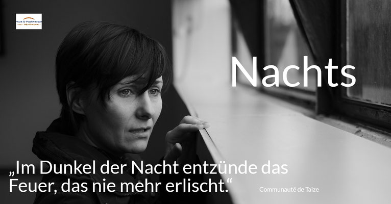Im Dunkel der Nacht entzünde das Feuer, das nie mehr erlischt