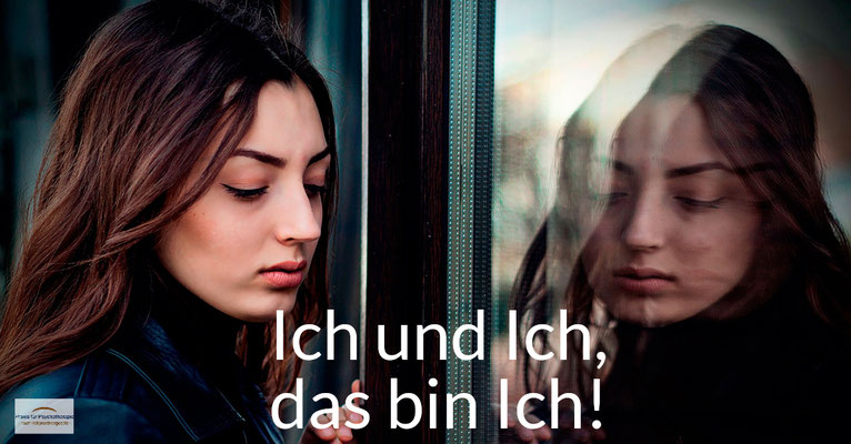 „Ich und Ich, das bin Ich.“ - “I and me, that's myself.“