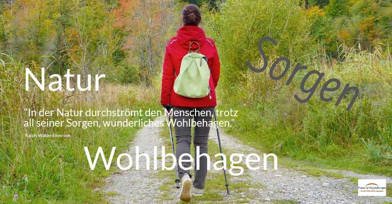 In der Natur durchströmt den Menschen, trotz all seiner Sorgen, wunderliches Wohlbehagen