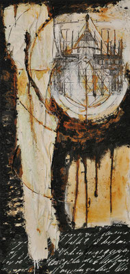VON GEDANKEN UND KATHEDRALEN; Mischtechnik auf Leinwand, 115x50 cm