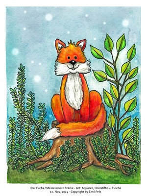 Titel: Der Fuchs / Meine innere Stärke - Größe: 30 x 40 - Art: Aquarell, Holzfarbstifte und Tusche - © by Emil Pelz 2024