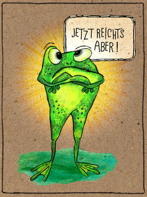 Titel: Jetzt reicht's aber! (Grußkarte) - Größe: 15 x 20 - Art: Tusche und Aquarell - © by Pelz / 02. August 2025