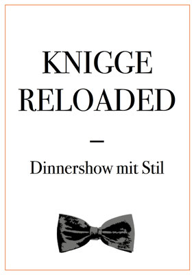 KNGGE RELOADED | Dinnershow mit Stil