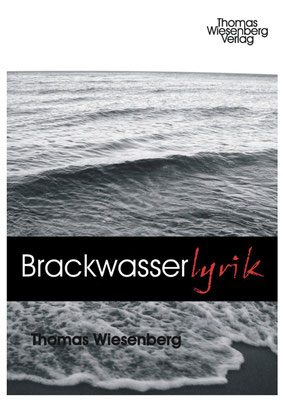 BRACKWASSERLYRIK | Gedichte und Photographien