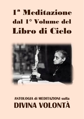 1ª Meditazione dal 1° Volume del Libro di Cielo [Antologia di Meditazioni sulla Divina Volontà]