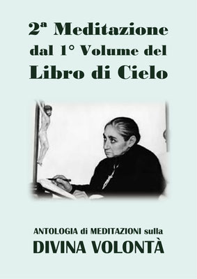 2ª Meditazione dal 1° Volume del Libro di Cielo [Antologia di Meditazioni sulla Divina Volontà]