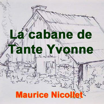 La cabane de tante Yvonne