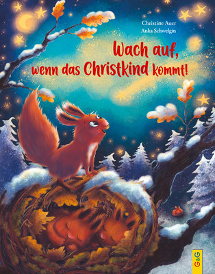 Coverillustration, Bilderbuch "Wach auf, wenn das Christkind kommt" 2023 G&G, Text: Christine Auer, Illustrationen: Anka Schwelgin