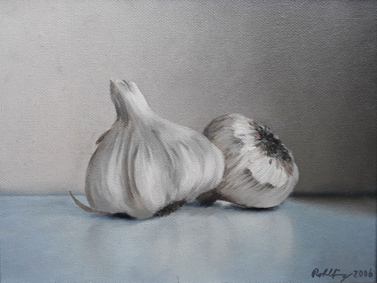 2006 Knoblauch II Öl auf Leinwand 18x24 cm