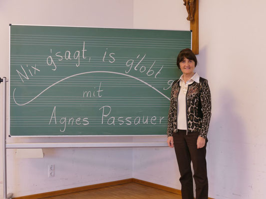 „Nix g’sagt, is’ g’lobt gnua“     mit Agnes Passauer